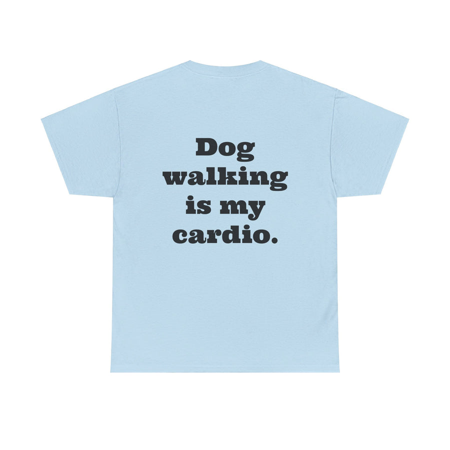 T-shirt "Dog Walking is my Cardio."